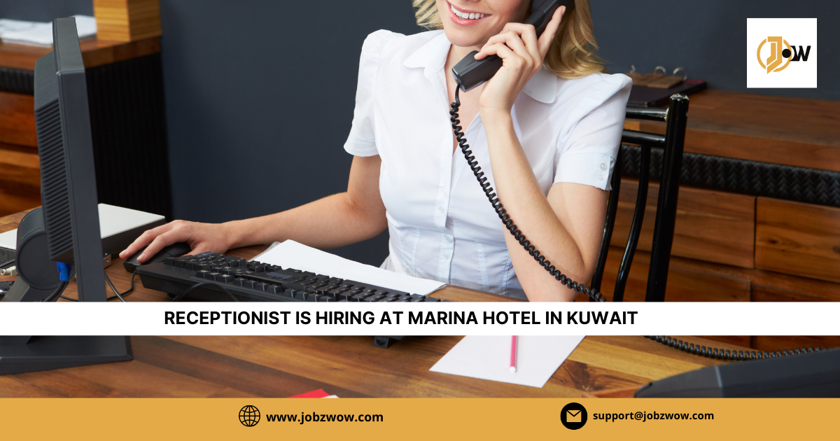 Receptionist is Hiring at Marina Hotel in Kuwait