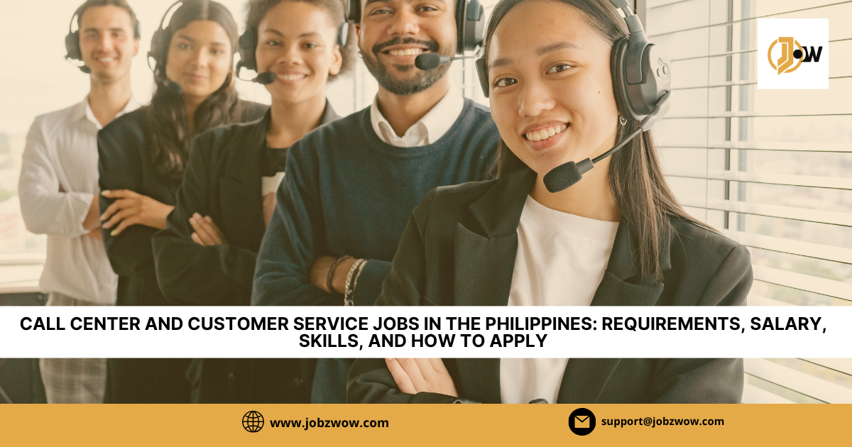 Call Center and Customer Service Jobs in the Philippines: Requirements, Salary, Skills, and How to Apply